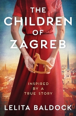 The Children of Zagreb - Lelita Baldock