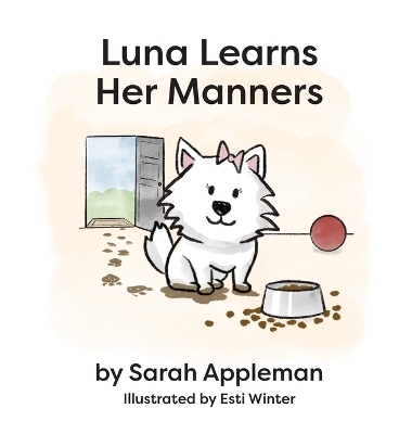 Luna Learns Her Manners - Sarah Appleton