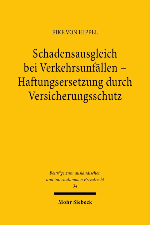Schadensausgleich bei Verkehrsunfällen. Haftungsersetzung durch Versicherungsschutz - Eike von Hippel