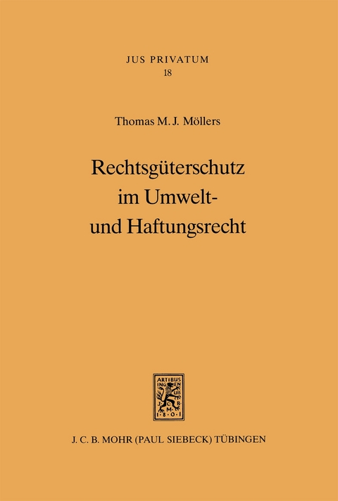 Rechtsgüterschutz im Umwelt- und Haftungsrecht - Thomas M. J. Möllers