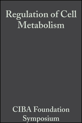 Ciba Foundation Symposium &ndash; Regulation of Cell Metabolism -  Ciba Foundation