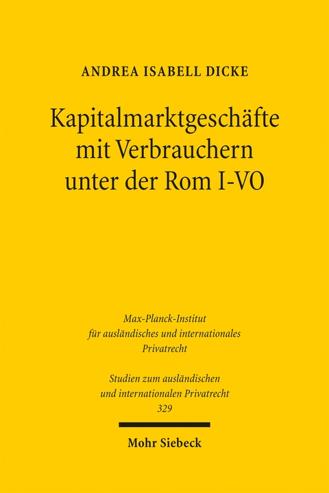 Kapitalmarktgesch&auml;fte mit Verbrauchern unter der Rom I-VO - Andrea Isabell Dicke