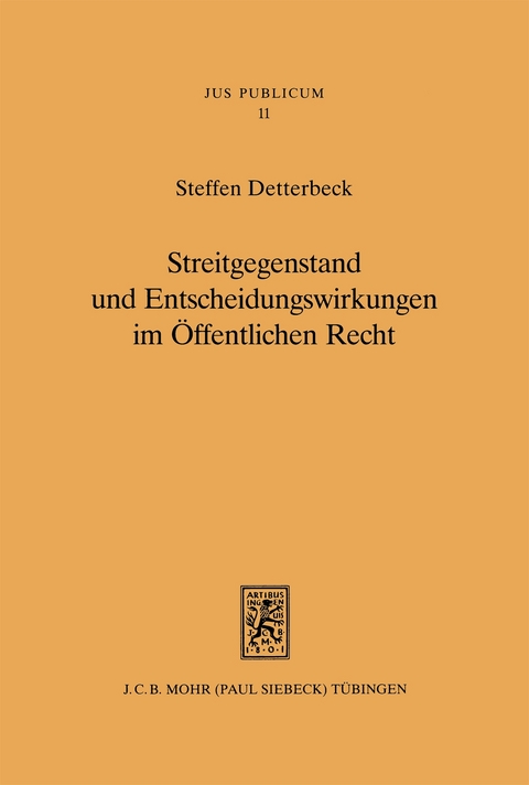 Streitgegenstand und Entscheidungswirkungen im &Ouml;ffentlichen Recht - Steffen Detterbeck