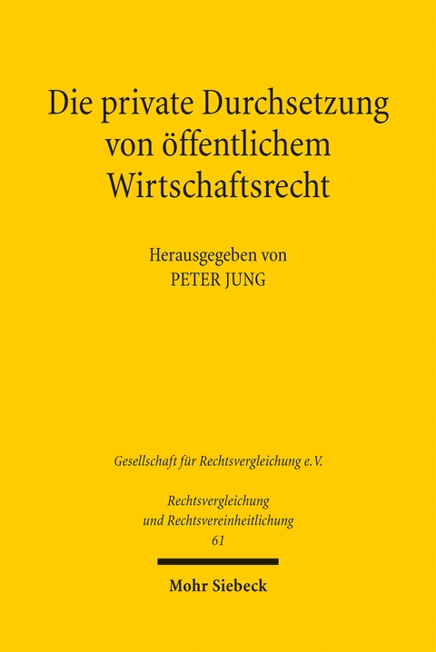 Die private Durchsetzung von &ouml;ffentlichem Wirtschaftsrecht - 