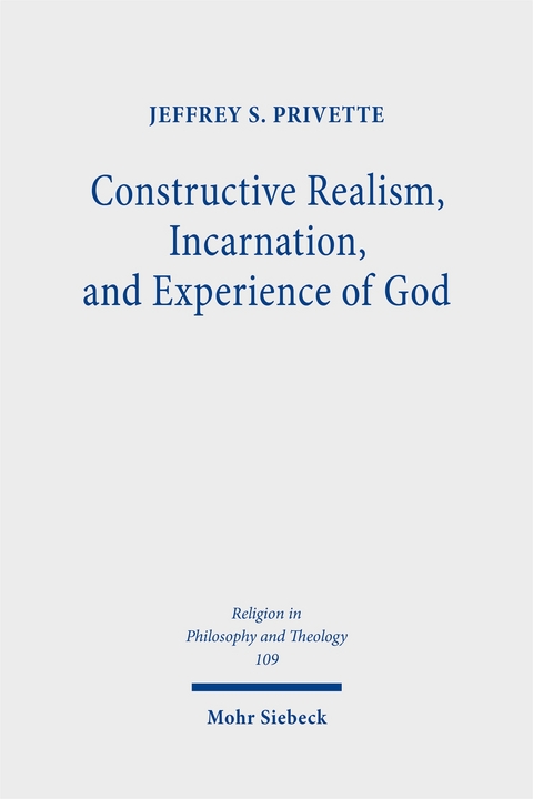 Constructive Realism, Incarnation, and Experience of God - Jeffrey S. Privette