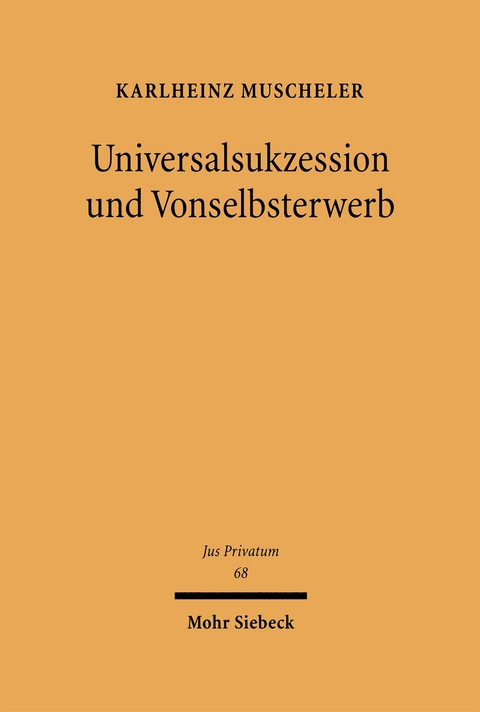 Universalsukzession und Vonselbsterwerb - Karlheinz Muscheler