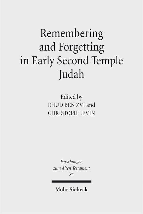 Remembering and Forgetting in Early Second Temple Judah - 