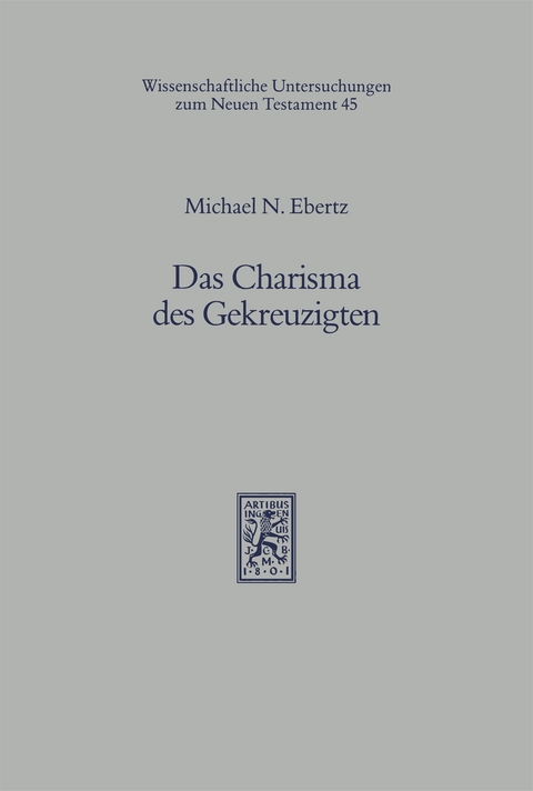 Das Charisma des Gekreuzigten - Michael N. Ebertz