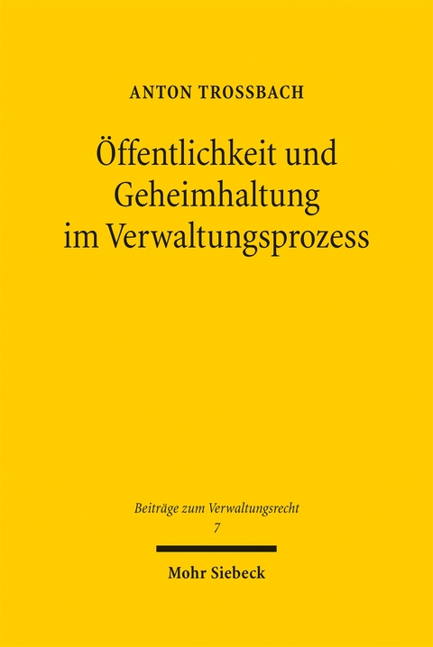 &Ouml;ffentlichkeit und Geheimhaltung im Verwaltungsprozess - Anton Tro&szlig;bach