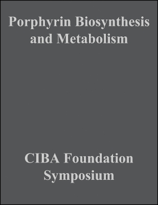 Ciba Foundation Symposium – Porphyrin Biosynthesis and Metabolism