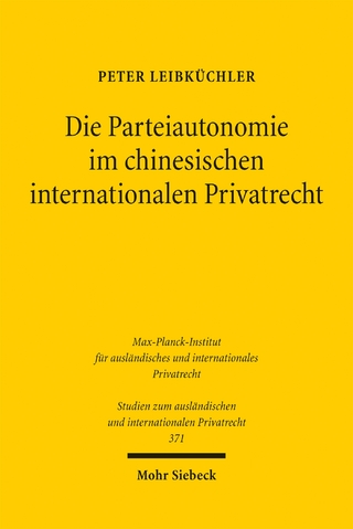 Die Parteiautonomie im chinesischen internationalen Privatrecht