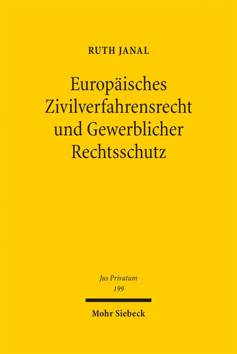 Europ&auml;isches Zivilverfahrensrecht und Gewerblicher Rechtsschutz - Ruth M. Janal