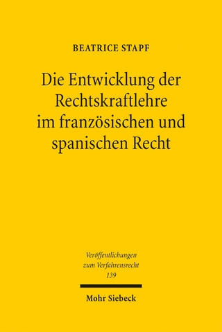 Die Entwicklung der Rechtskraftlehre im französischen und spanischen Recht