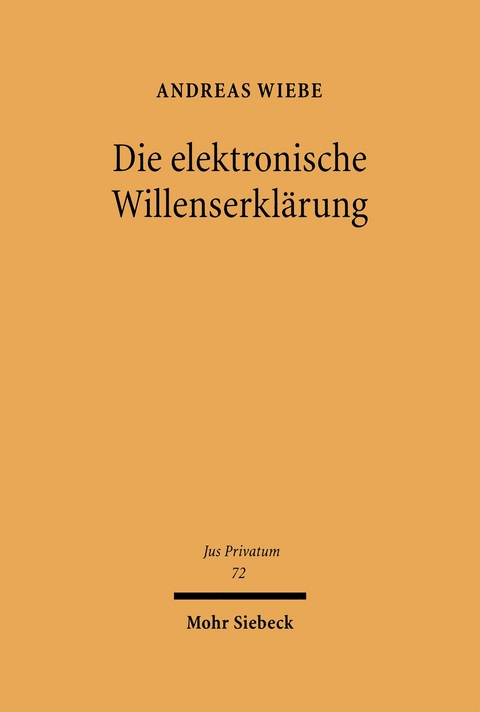 Die elektronische Willenserklärung - Andreas Wiebe