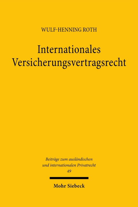 Internationales Versicherungsvertragsrecht - Wulf-Henning Roth