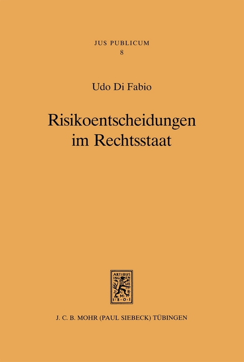 Risikoentscheidungen im Rechtsstaat - Udo Di Fabio