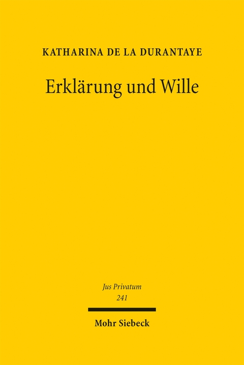 Erklärung und Wille - Katharina de la Durantaye