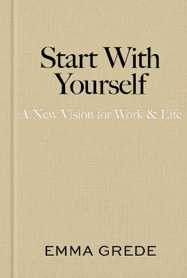 Start With Yourself - Emma Grede