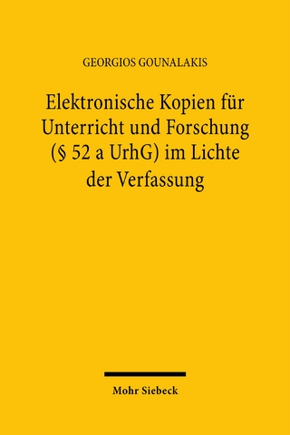 Elektronische Kopien für Unterricht und Forschung (§ 52 a UrhG) im Lichte der Verfassung