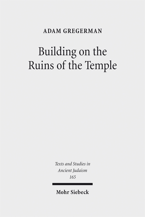 Building on the Ruins of the Temple - Adam Gregerman