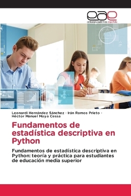 Fundamentos de estadística descriptiva en Python - Leonardi Hernández Sánchez, Irán Ramos Prieto, Héctor Manuel Moya Cessa