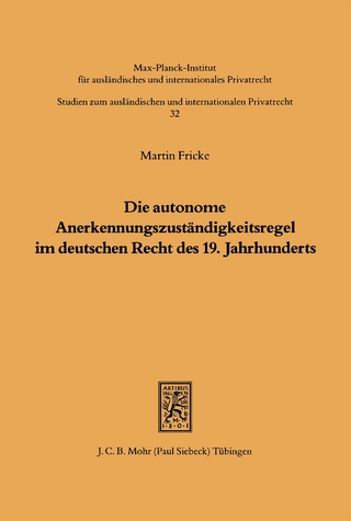 Die autonome Anerkennungszuständigkeitsregel im deutschen Recht des 19. Jahrhunderts