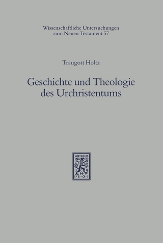 Geschichte und Theologie des Urchristentums