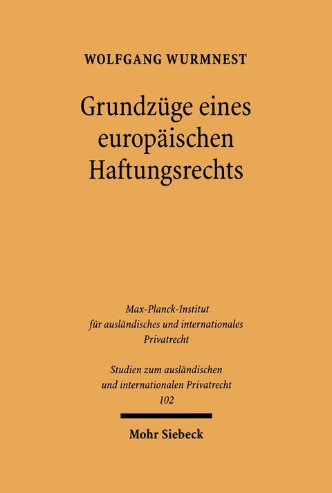 Grundz&uuml;ge eines europ&auml;ischen Haftungsrechts - Wolfgang Wurmnest