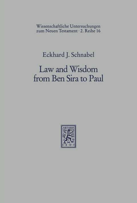 Law and Wisdom from Ben Sira to Paul - Eckhard J. Schnabel