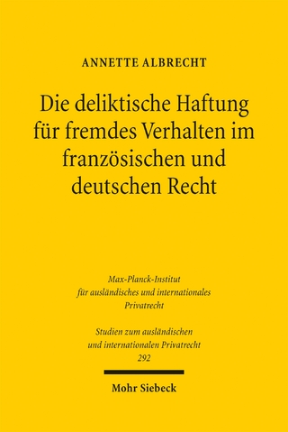 Die deliktische Haftung für fremdes Verhalten im französischen und deutschen Recht