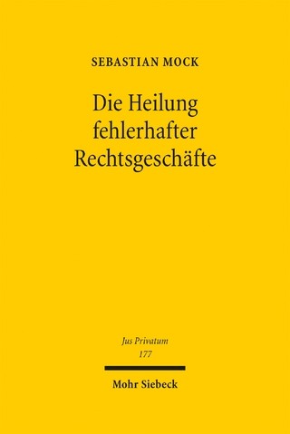 Die Heilung fehlerhafter Rechtsgeschäfte