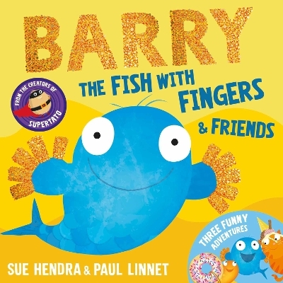 Barry the Fish with Fingers & Friends - Sue Hendra, Paul Linnet