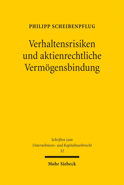 Verhaltensrisiken und aktienrechtliche Verm&ouml;gensbindung - Philipp Scheibenpflug