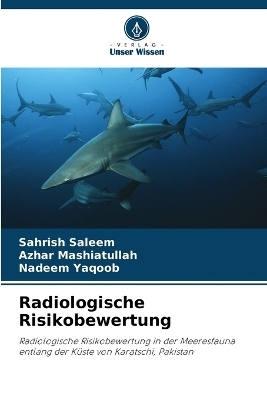 Radiologische Risikobewertung - Sahrish Saleem, Azhar Mashiatullah, Nadeem Yaqoob