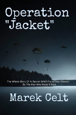 Operation "Jacket" - Marek Celt