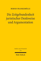 Die Zeitgebundenheit juristischer Denkweise und Argumentation - Bernd Frankem&ouml;lle