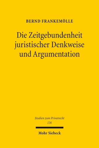 Die Zeitgebundenheit juristischer Denkweise und Argumentation