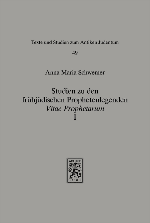 Studien zu den frühjüdischen Prophetenlegenden - Anna Maria Schwemer