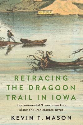 Retracing the Dragoon Trail in Iowa