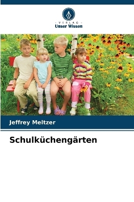 Schulk&uuml;cheng&auml;rten - Jeffrey Meltzer