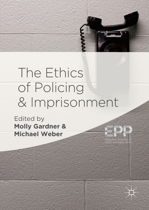 The Ethics of Policing and Imprisonment - 