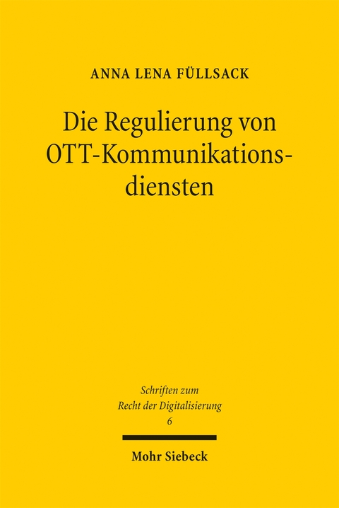 Die Regulierung von OTT-Kommunikationsdiensten - Anna Lena F&uuml;llsack