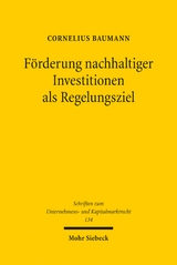 F&ouml;rderung nachhaltiger Investitionen als Regelungsziel - Cornelius Baumann