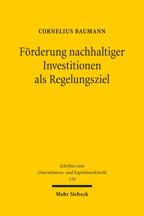 F&ouml;rderung nachhaltiger Investitionen als Regelungsziel - Cornelius Baumann