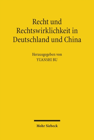 Recht und Rechtswirklichkeit in Deutschland und China