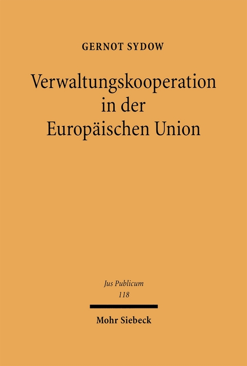 Verwaltungskooperation in der Europ&auml;ischen Union - Gernot Sydow