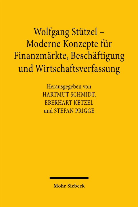 Wolfgang Stützel - Moderne Konzepte für Finanzmärkte, Beschäftigung und Wirtschaftsverfassung - 