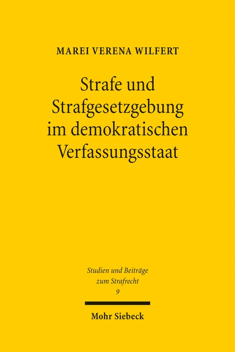 Strafe und Strafgesetzgebung im demokratischen Verfassungsstaat - Marei Verena Wilfert
