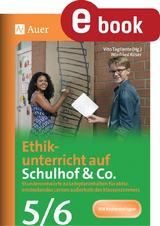 Ethikunterricht auf Schulhof & Co. Klasse 5-6 - Winfried Röser