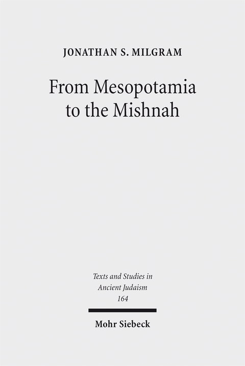 From Mesopotamia to the Mishnah - Jonathan S. Milgram